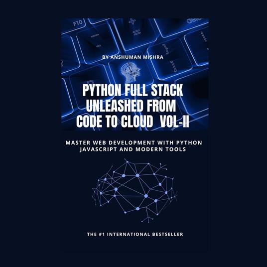 Python Full Stack Unleashed From Code to Cloud VOL-II