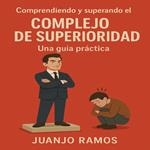 Comprendiendo y superando el complejo de superioridad