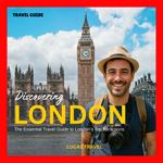 Discovering London Travel Guide