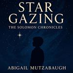 Star Gazing: The Solomon Chronicles