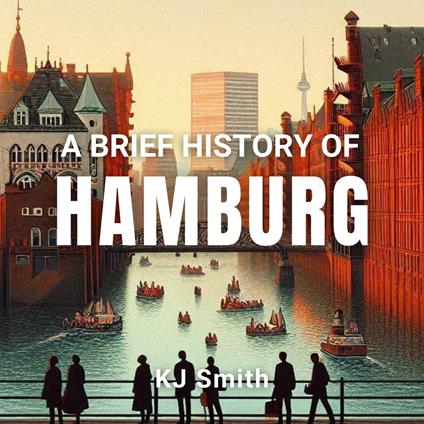 Brief History of Hamburg, A