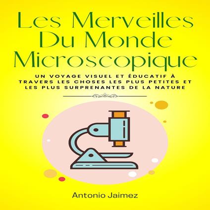 Les Merveilles Du Monde Microscopique