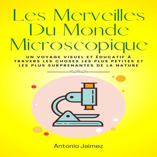 Les Merveilles Du Monde Microscopique