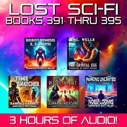 Lost Sci-Fi Books 391 thru 395 - Four Lost Sci-Fi Short Stories from the 1930s, 40s, 50s and 60s and one from 1897