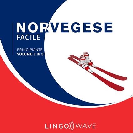 Norvegese Facile - Principiante - Volume 2 di 3