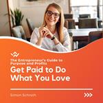 Get Paid to Do What You Love