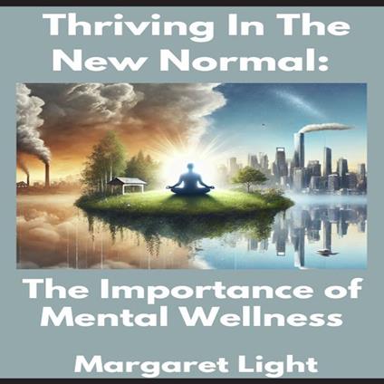 Thriving In The New Normal: The Importance Of Mental Wellness