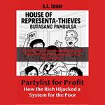 Partylist for Profit: How the Rich Hijacked a System for the Poor