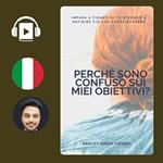 Perché sono confuso sui miei obiettivi?