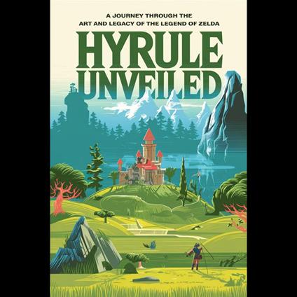 Hyrule Unveiled: A Journey Through The Art and Legacy of The Legend of Zelda