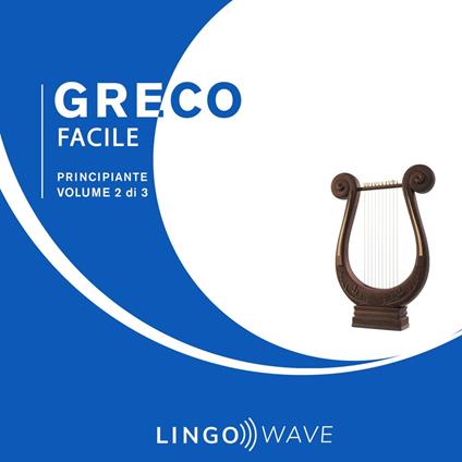 Greco Facile - Principiante - Volume 2 di 3