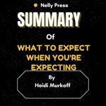Summary of What to Expect When You're Expecting