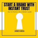 Start a Brand With Instant Trust