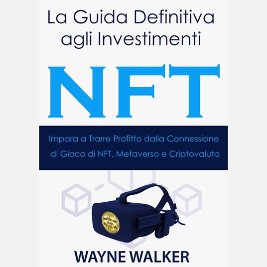 La Guida Definitiva agli Investimenti NFT
