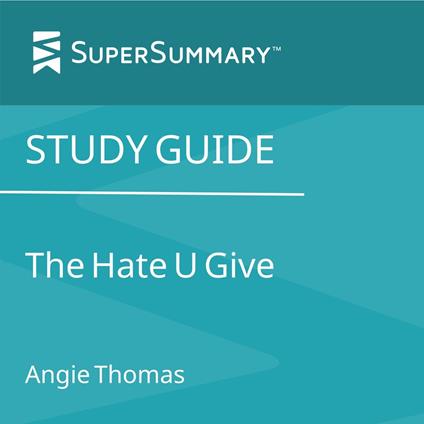 Study Guide: The Hate U Give by Angie Thomas (SuperSummary)