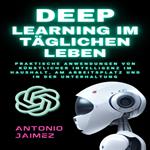 Deep Learning im täglichen Leben