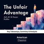 Unfair Advantage by Ash Ali & Hasan Kubba, The