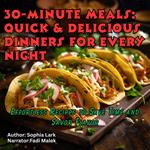 30-Minute Meals: Quick & Delicious Dinners for Every Night