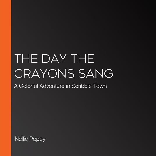 Day the Crayons Sang, The