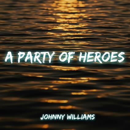 Party of Heroes, A