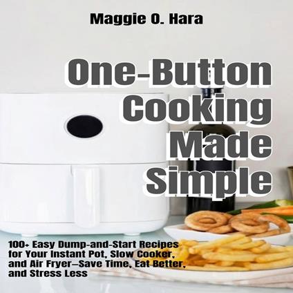 One-Button Cooking Made Simple