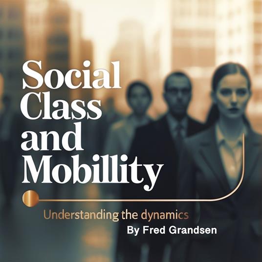 Social Class and Mobility