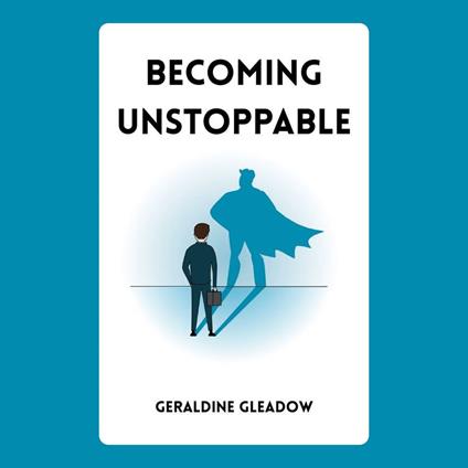 Becoming Unstoppable