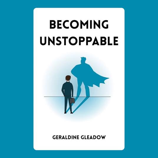 Becoming Unstoppable