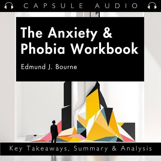 Anxiety & Phobia Workbook by Edmund J. Bourne, The