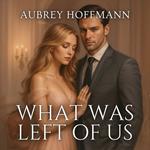 What Was Left of Us