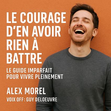 Le Courage d’en avoir rien à battre