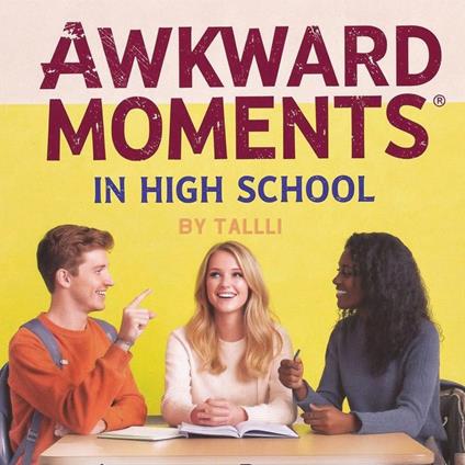 Awkward Moments in High School