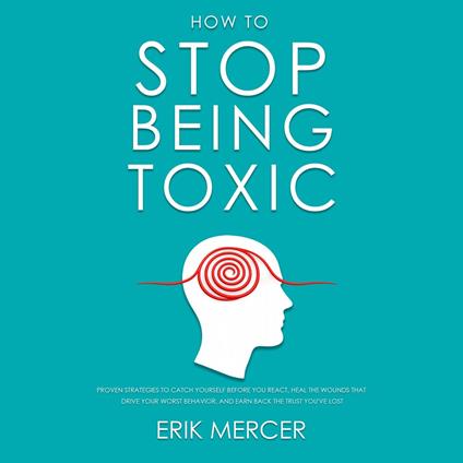 How to Stop Being Toxic