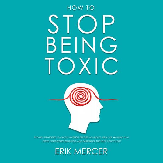 How to Stop Being Toxic