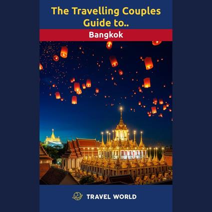 Travelling Couples Guide to Bangkok, The