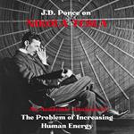 J.D. Ponce on Nikola Tesla: An Academic Analysis of The Problem of Increasing Human Energy