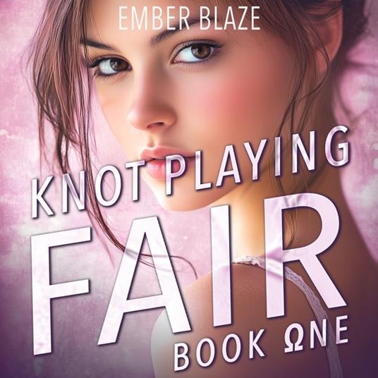 Knot Playing Fair: Book One