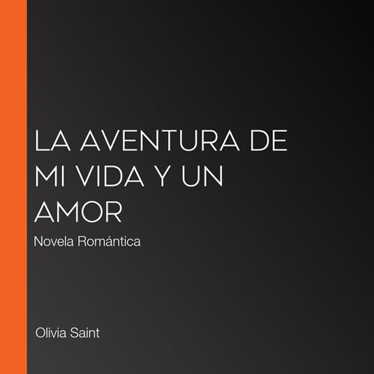 La Aventura de MI Vida Y Un Amor