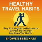 Healthy Travel Habits