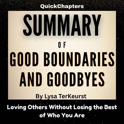 Summary of Good Boundaries and Goodbyes