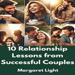 10 Relationship Lessons from Successful Couples