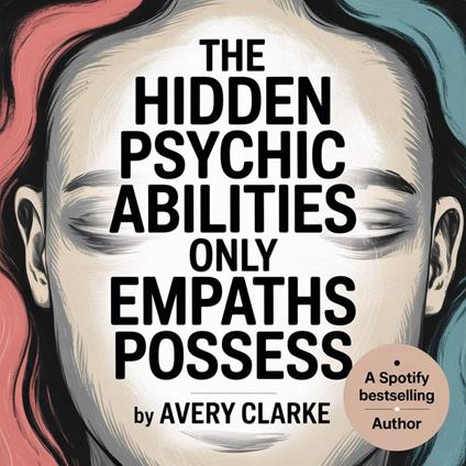 Hidden Psychic Abilities Only Empaths Possess, The