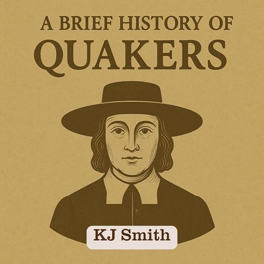 Brief History of the Quakers, A