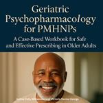 Geriatric Psychopharmacology for PMHNPs