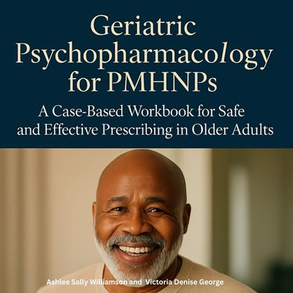 Geriatric Psychopharmacology for PMHNPs