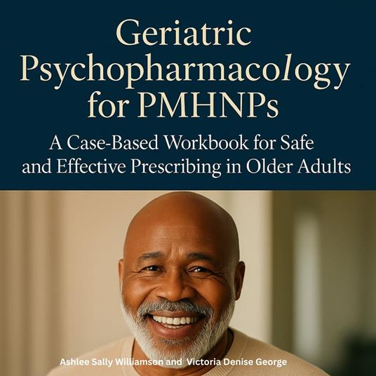 Geriatric Psychopharmacology for PMHNPs