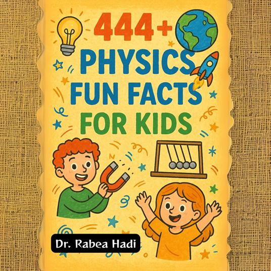 444+ Physics Fun Facts for Kids
