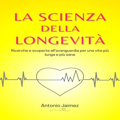 La Scienza Della Longevità