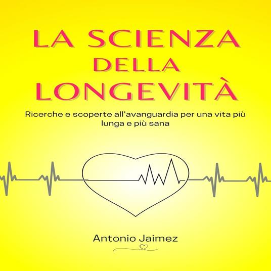 La Scienza Della Longevità