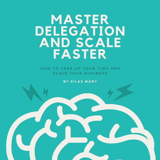 Master Delegation and Scale Faster